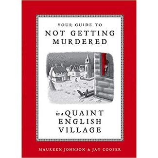 Penguin/Random House Book- Your Guide To Not Getting Murdered In A Quaint English Village