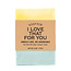 Whiskey River Soap Co. A Soap For: I Love That For You