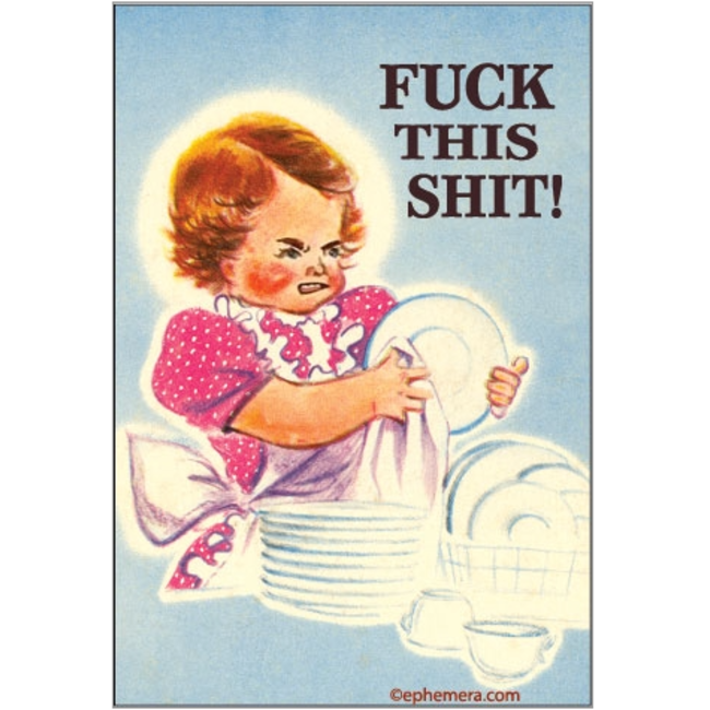 Ephemera Magnet - Fuck This Shit!