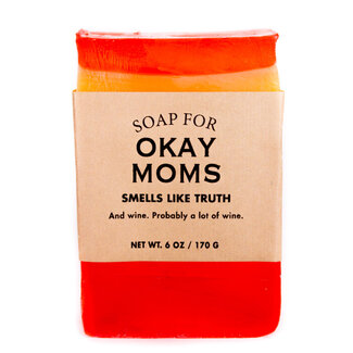 Whiskey River Soap Co. A Soap For: Okay Moms