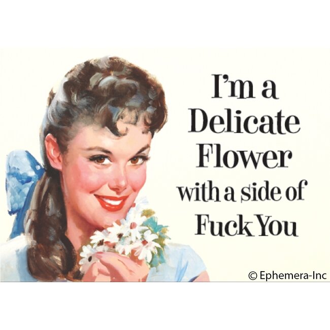 Ephemera Magnet - I'm A Delicate Flower