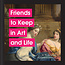 Book - Friends To Keep In Art & Life