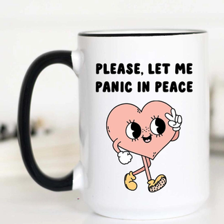 15oz Mug - Please Let Me Panic in Peace
