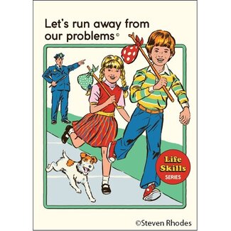 Ephemera Magnet - Let's Run away from our problems. Life skills series
