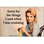 Ephemera Magnet - Sorry For The Things I Said When I was Ovulating