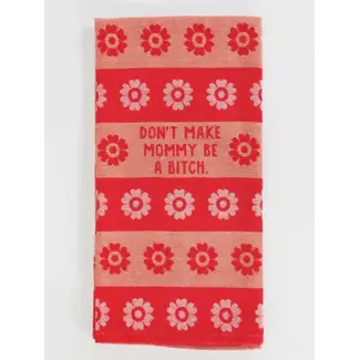 Blue Q Don't Make Mommy Dish Towel
