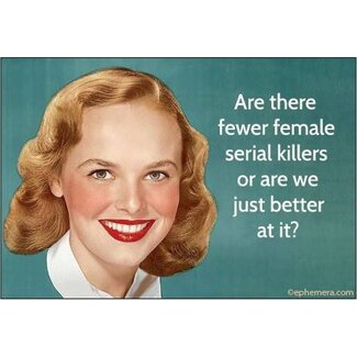 Ephemera Magnet - Fewer Female Serial Killers