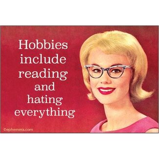 Ephemera Magnet - Hobbies Include Reading And Hating Everything