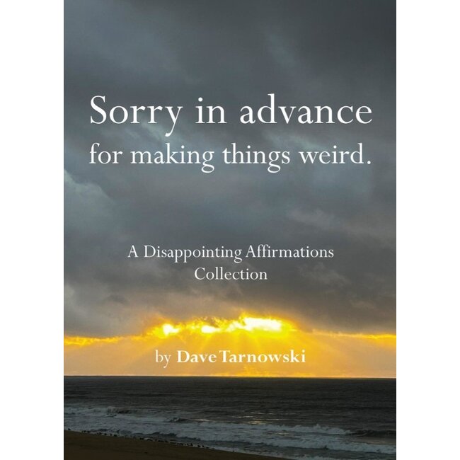 Book - Sorry in Advance for Making Things Weird.