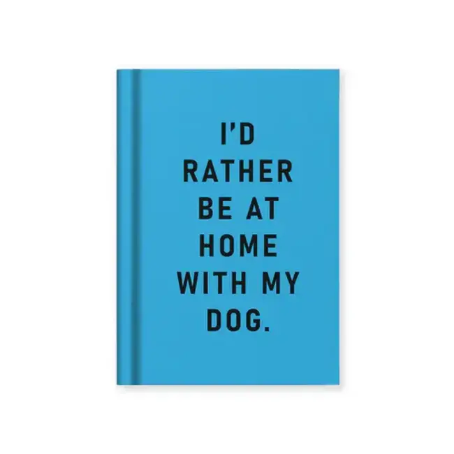 Notebook - I'd Rather Be At Home With my Dog