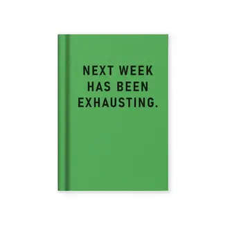 Notebook - Next Week Has Been Exhausting
