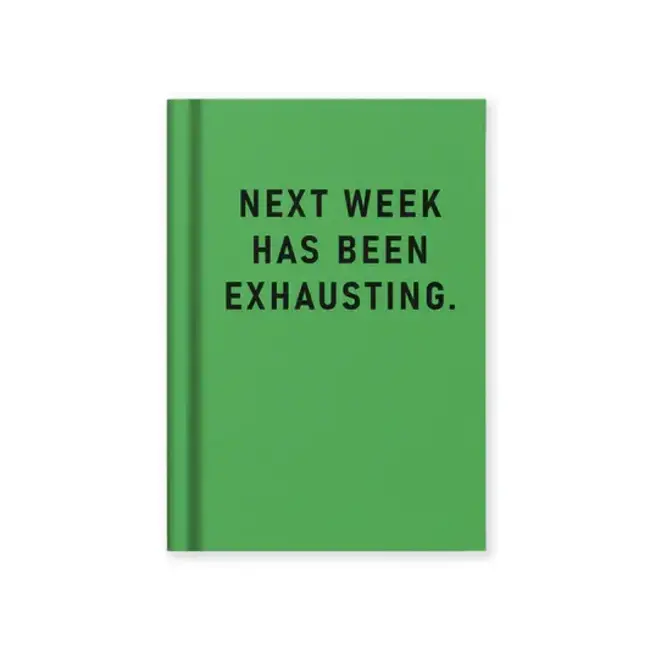 Notebook - Next Week Has Been Exhausting