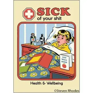 Ephemera Magnet - Sick Of Your Shit. Health & Wellbeing