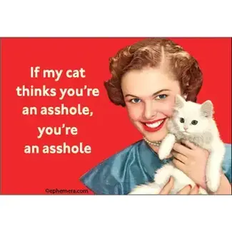 Ephemera Magnet - If My Cat Thinks You're An Asshole,