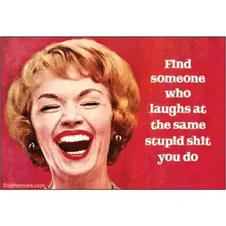 Ephemera Magnet - Find Someone Who Laughs At The Same Stupid Shit