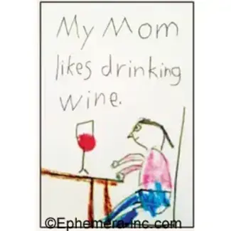 Ephemera Magnet - My Mom Likes Drinking Wine.