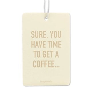 Classy Cards Air Freshener - Time To Get A Coffee