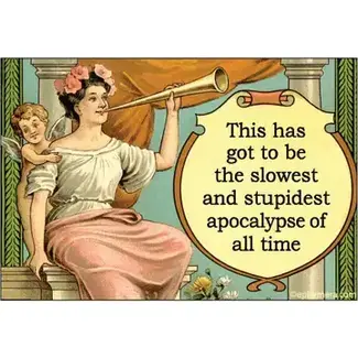 Ephemera Magnet - This has got to be the slowest and stupidest apocalypse