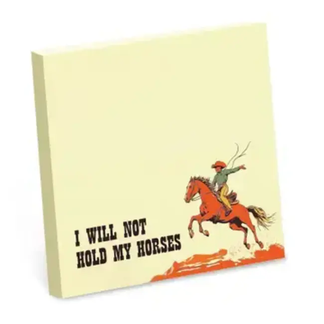 Bad Betty Sticky Note Pad - I Will Not Hold My Horses