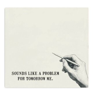 Bad Betty Sticky Note Pad - Sounds Like a Problem for Tomorrow Me