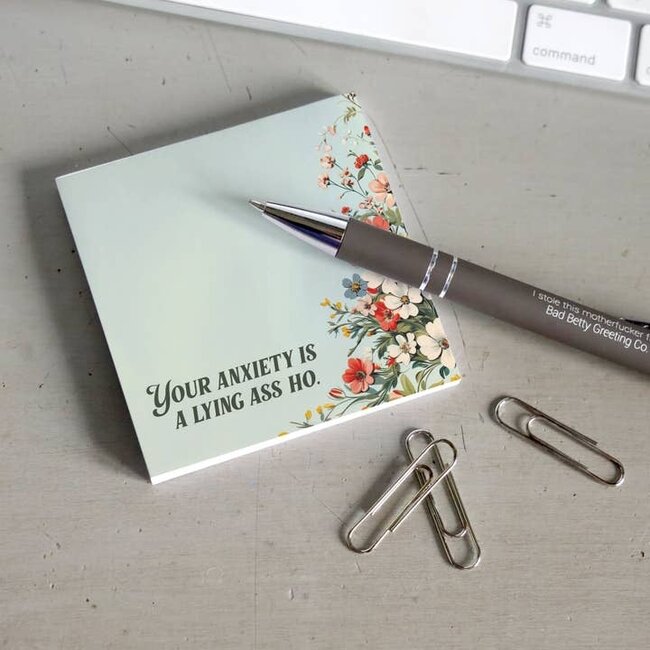 Bad Betty Sticky Note Pad - Your Anxiety Is a Lying Ass Ho