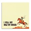 Bad Betty Sticky Note Pad - I Will Not Hold My Horses