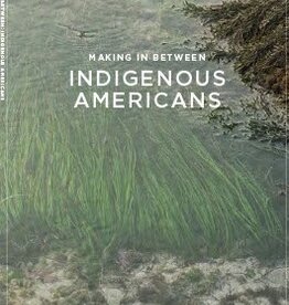 Making in Between: Indigenous Americans Catalog