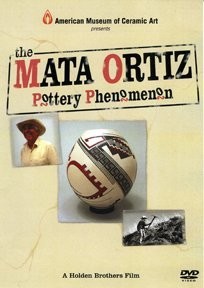 Mata Ortiz Mata Ortiz: Pottery Phenomenon (DVD)