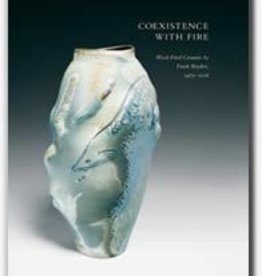 Coexistence with Fire: Wood-Fired Ceramics by Frank Boyden, 1985-2006 (Book)