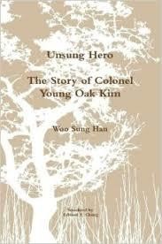 Unsung Hero: The Story of Colonel Young Oak Kim