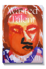 WASTED TALENT MAGAZINE VOLUME XIII