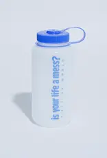 FUCKING AWESOME Is Your Life A Mess? Nalgene - White