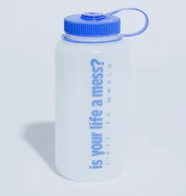 FUCKING AWESOME Is Your Life A Mess? Nalgene - White