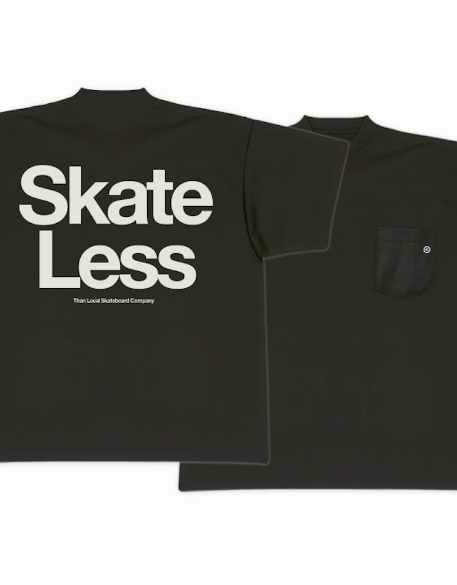 LESS THAN LOCAL Skate Less Tee - Black