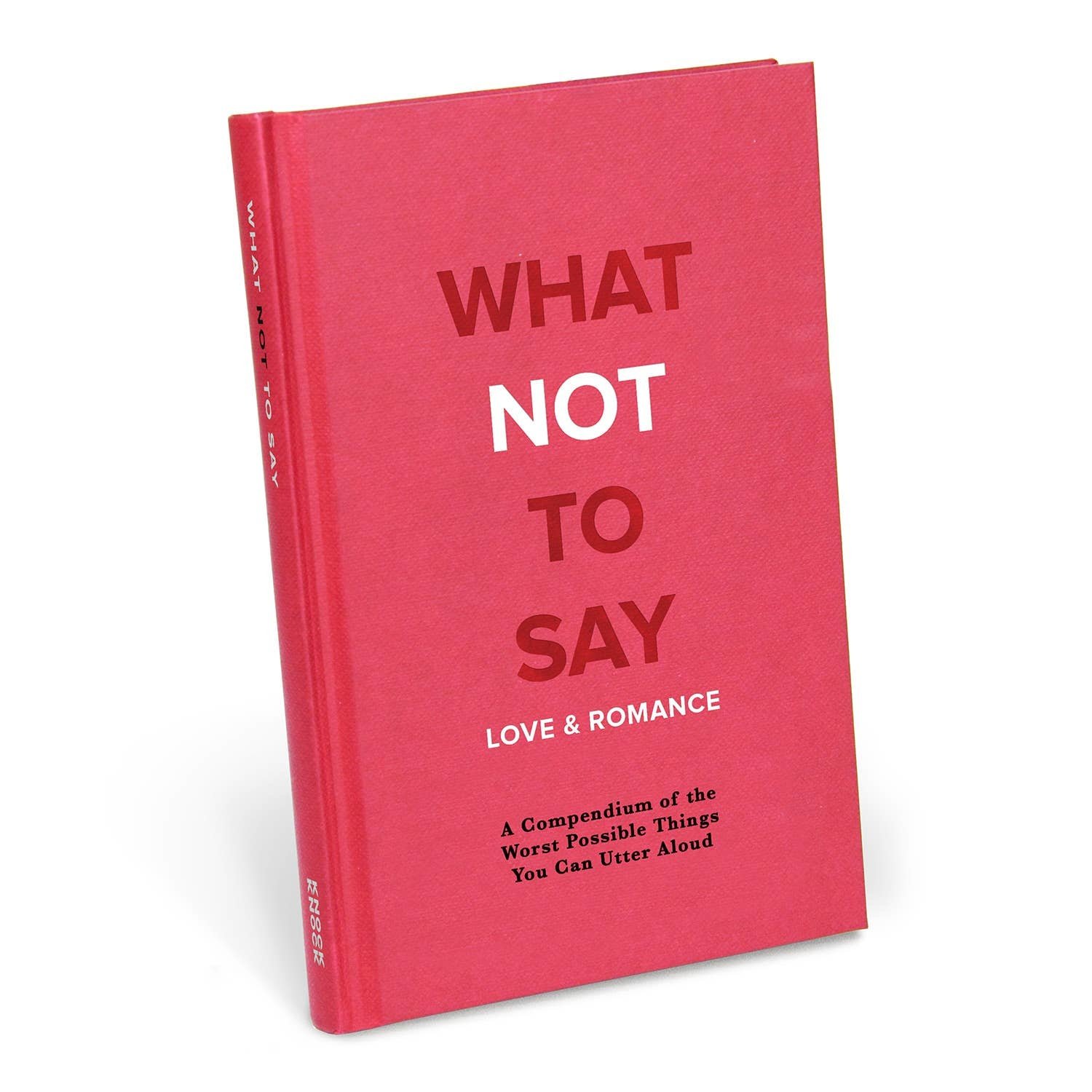 What Not to Say: Love & Romance Hardback