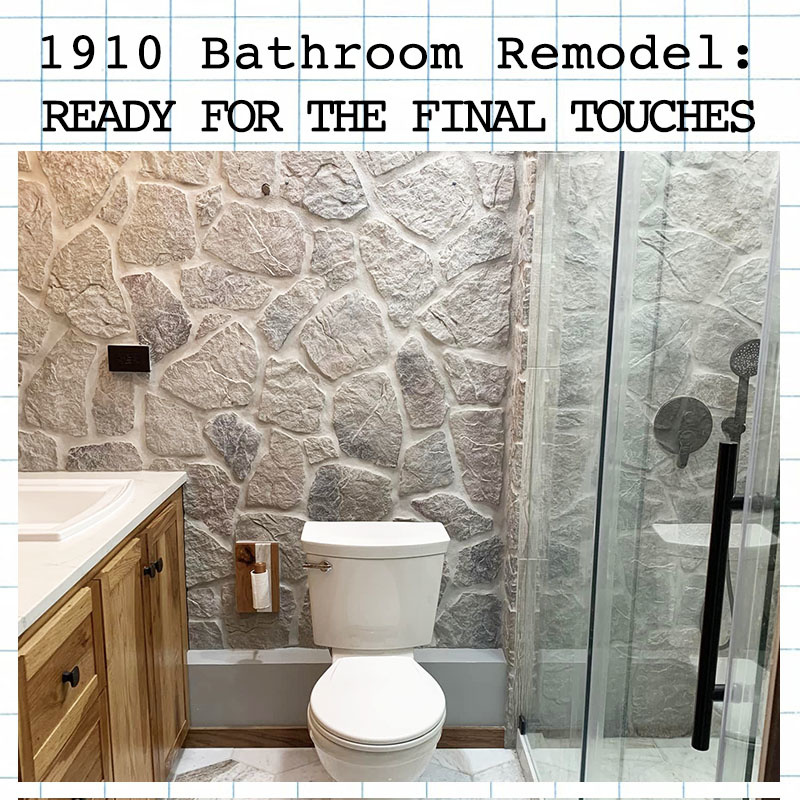 1910 Bathroom Remodel: Ready for the Final Touches
