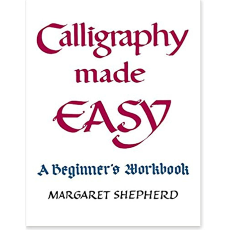 Books Calligraphy Made Easy: A Beginner's Workbook by Margaret Shepherd