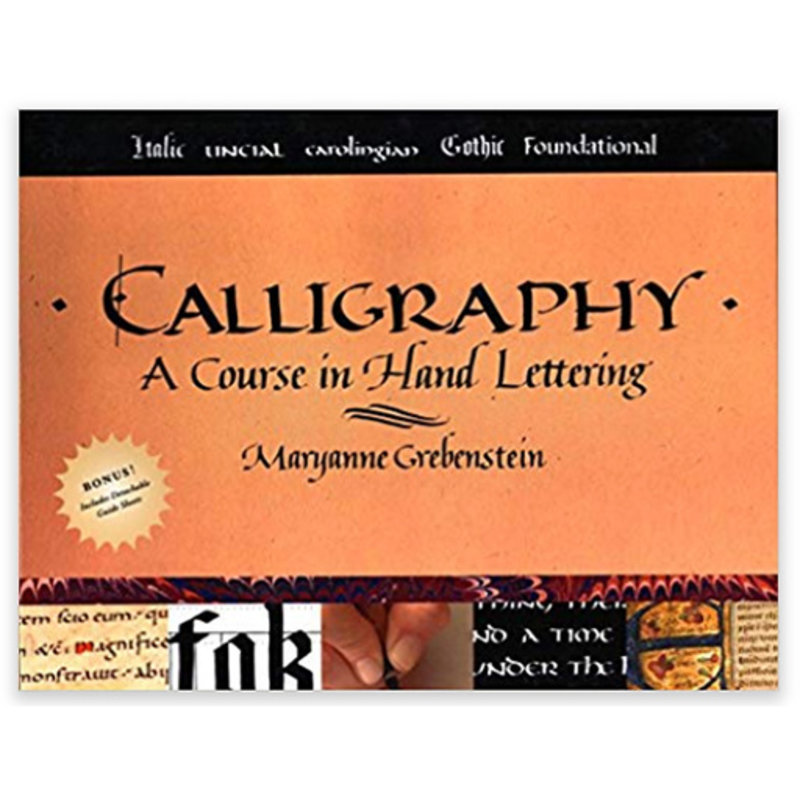 Books Calligraphy: A Course in Hand Lettering by Maryanne Grebenstein
