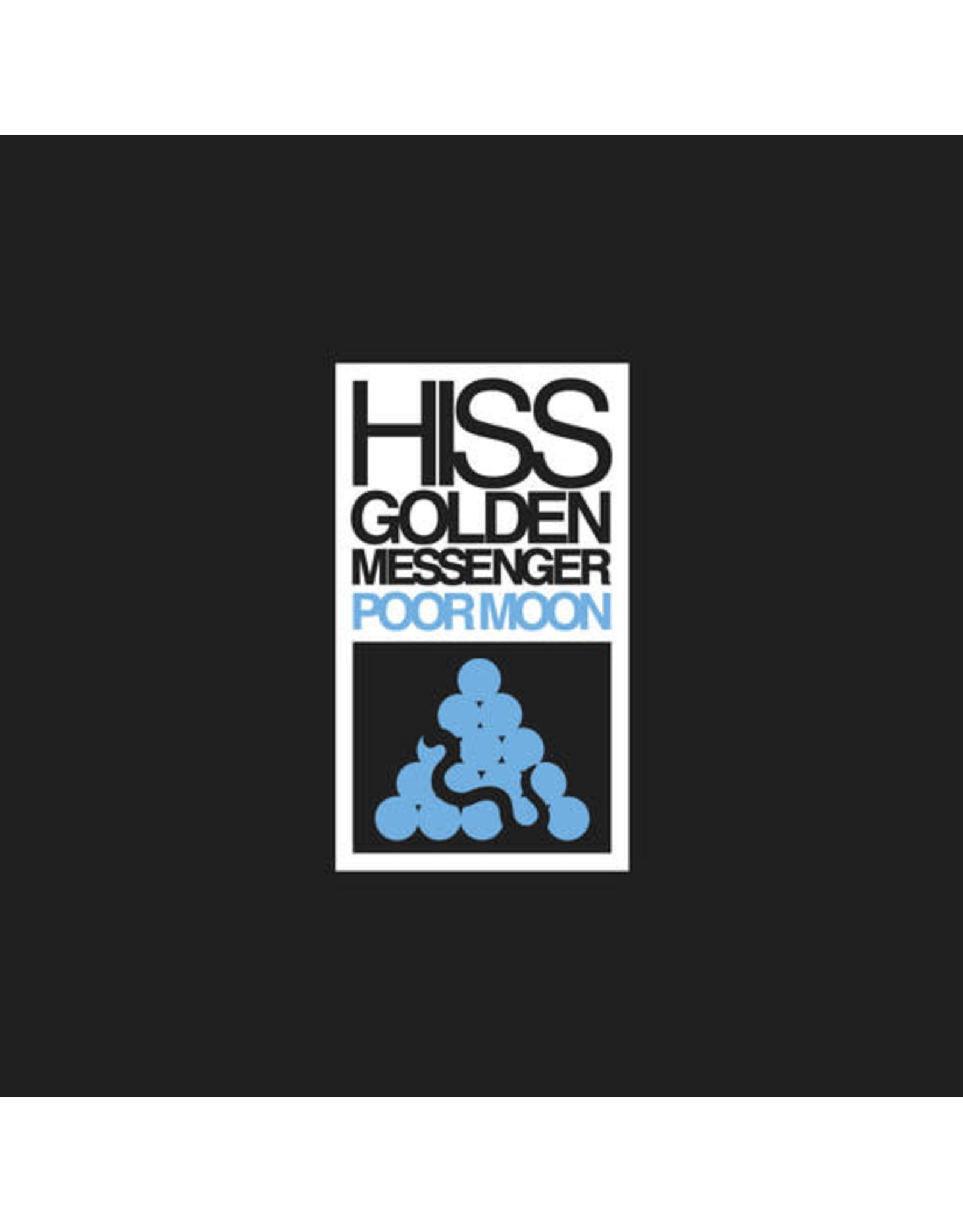 Hiss Golden Messenger/Poor Moon