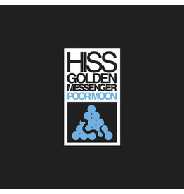 Hiss Golden Messenger/Poor Moon