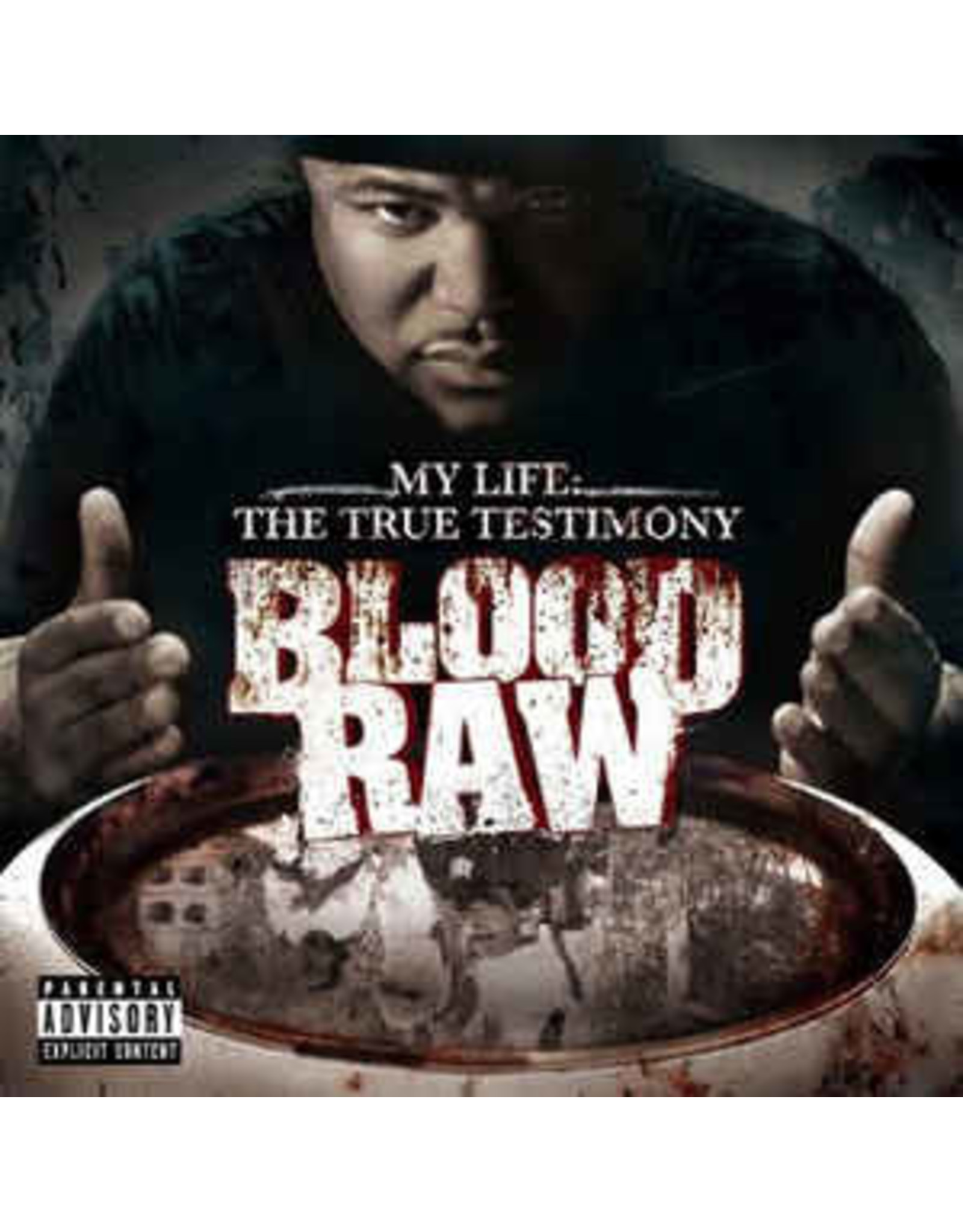 Blood Raw/My Life: True Testimony