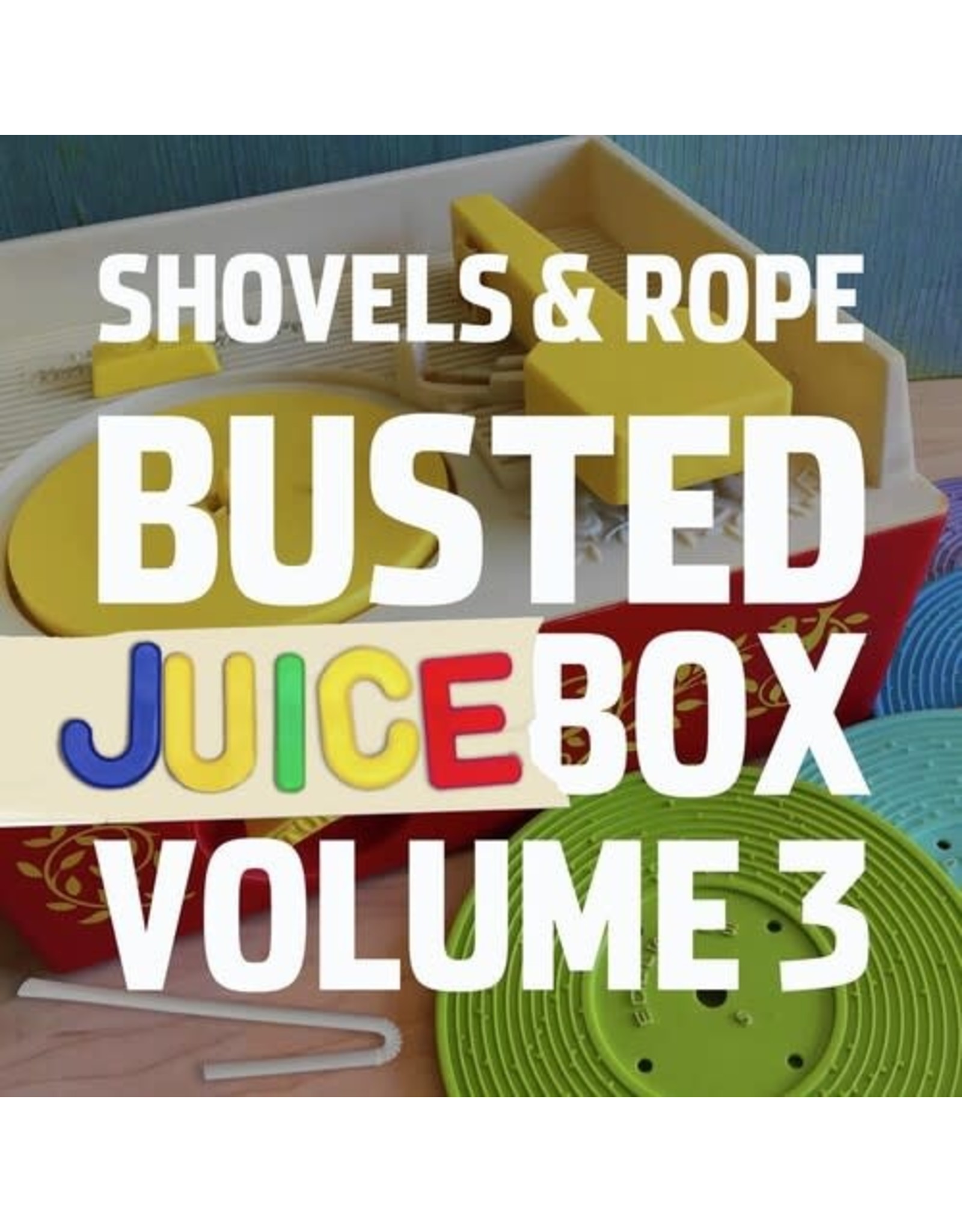 Shovels & Rope / Busted Juicebox Vol. 3