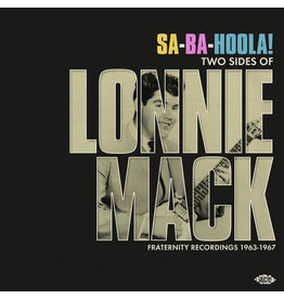 Mack, Lonnie / Sa-Ba-Hoola! Two Sides Of Lonnie Mack: Fraternity Recordings 1963-1967