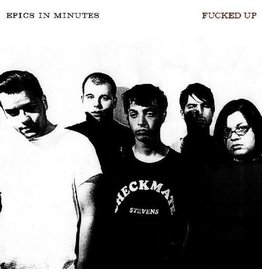 Fucked Up / Epics In Minutes