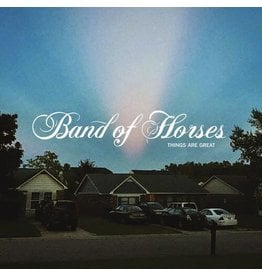 Band Of Horses / Things Are Great