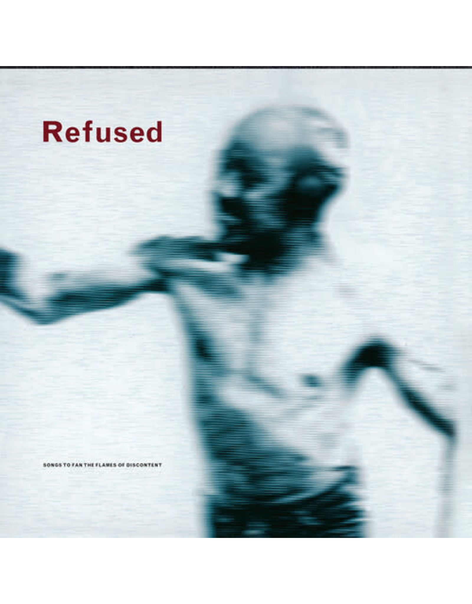 Refused / Songs to Fan the Flames of Discontent