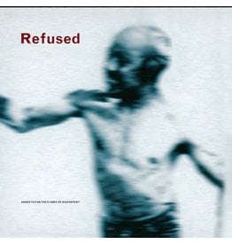 Refused / Songs to Fan the Flames of Discontent