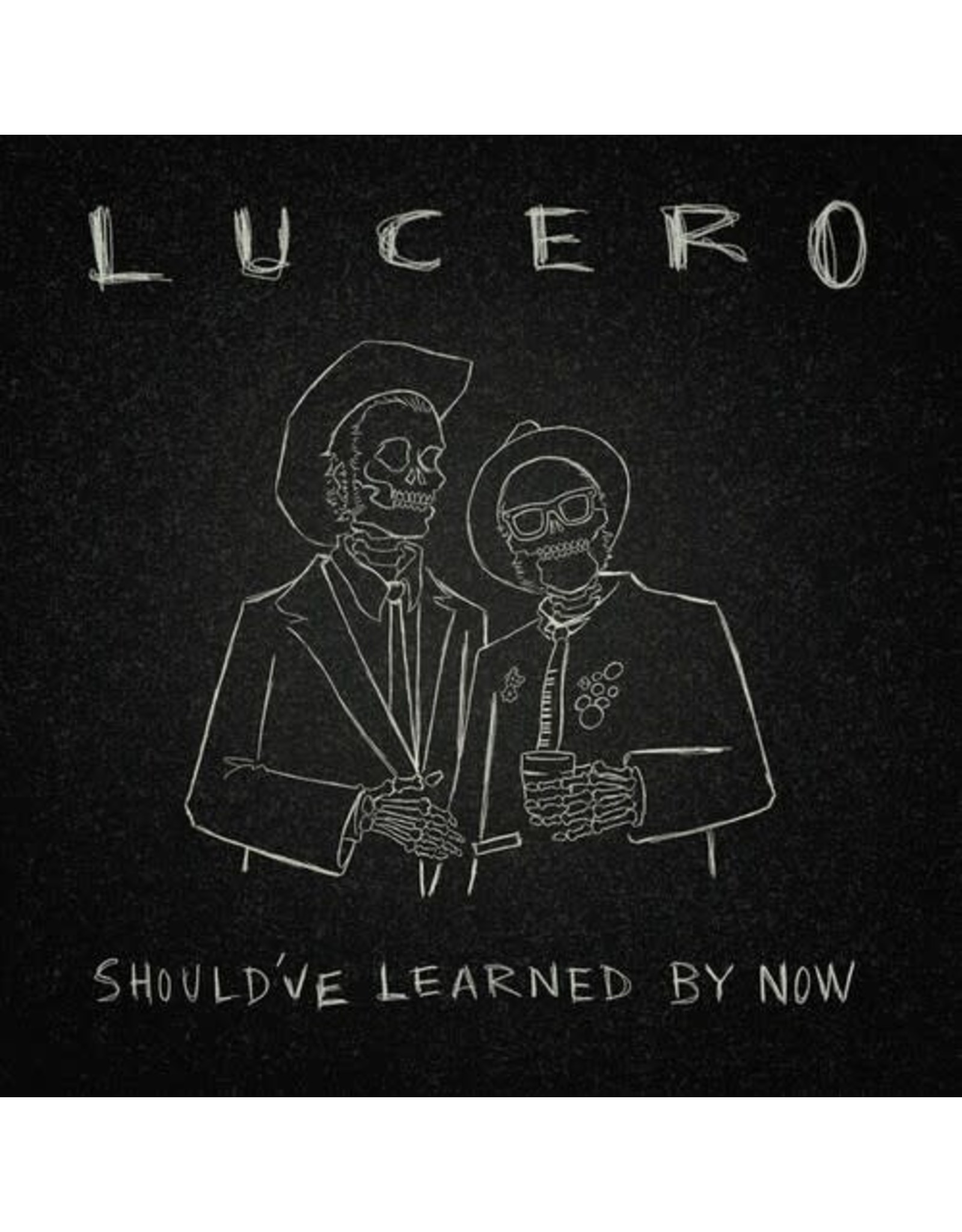 Lucero / Should've Learned By Now