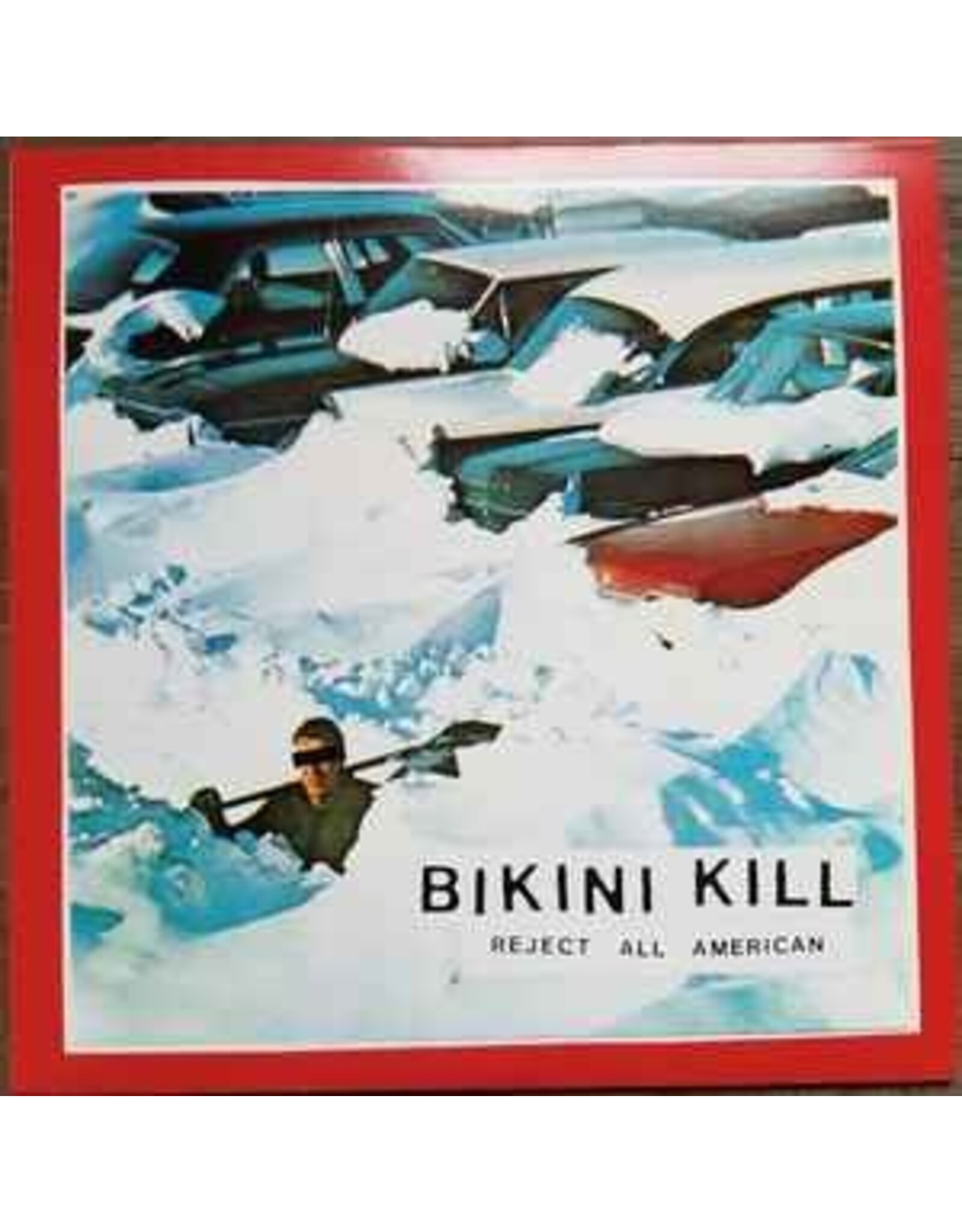 Bikini Kill / Reject All American