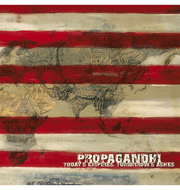 PROPAGANDHI / TODAY'S EMPIRES, TOMORROW'S ASHES